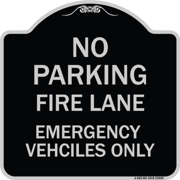 Fire Lane Emergency Vehicles Only Heavy-Gauge Aluminum Architectural Sign, 18" x 18", BS-1818-23985